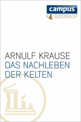 Das Nachleben der Kelten - Arnulf Krause