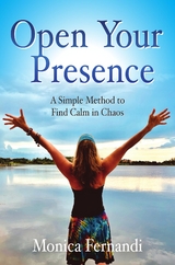 Open Your Presence - Monica Fernandi