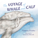 The Voyage of Whale and Calf - Vanessa Pirotta