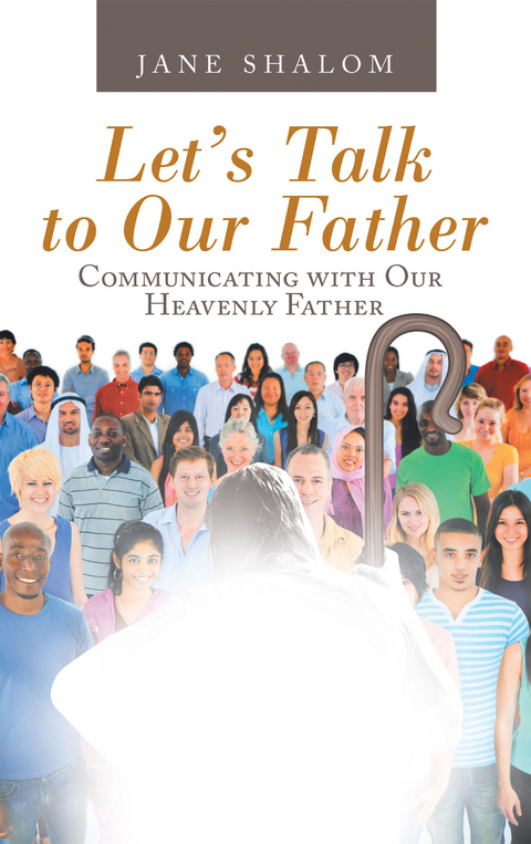 Let's Talk to Our Father -  Jane Shalom