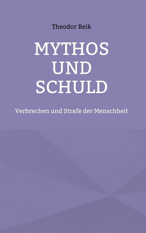 Mythos und Schuld - Theodor Reik