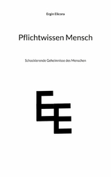 Pflichtwissen Mensch - Ergin Elicora