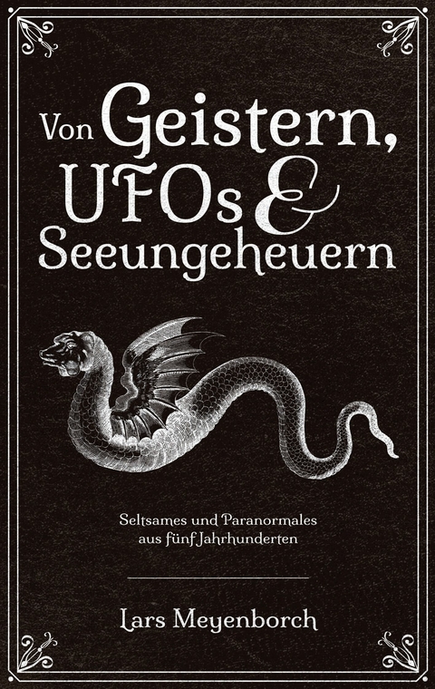 Von Geistern, UFOs & Seeungeheuern - Lars Meyenborch