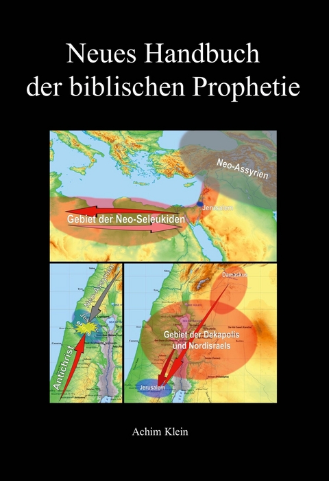 Neues Handbuch der biblischen Prophetie - Achim Klein