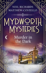 Mydworth Mysteries - Murder in the Dark - Matthew Costello, Neil Richards
