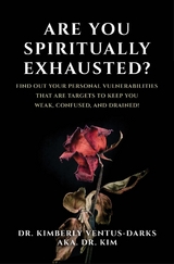 Are You Spiritually Exhausted? -  Kimberly Ventus-Darks