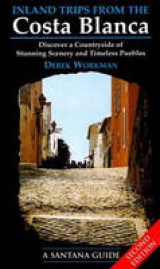 Inland Trips from the Costa Blanca - Workman, Derek