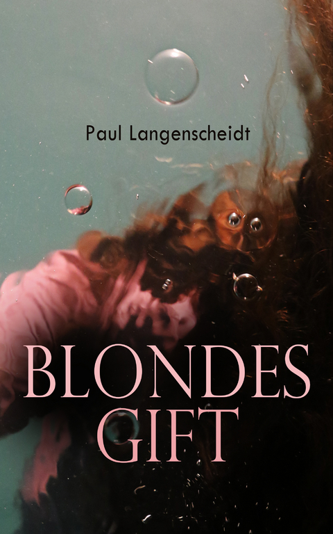 Blondes Gift - Paul Langenscheidt