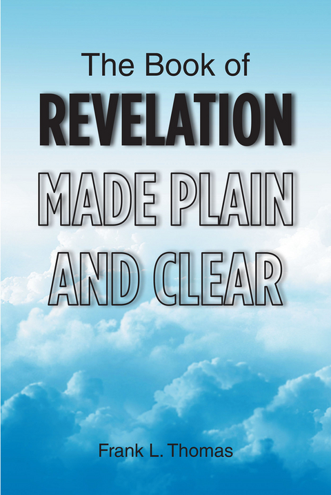 Book of Revelation Made Plain and Clear -  Frank L. Thomas