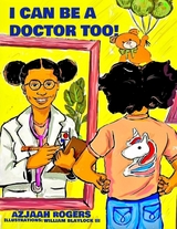 I Can Be a Doctor Too! - Azjaah Rogers