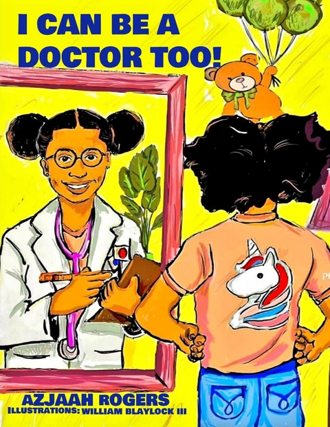 I Can Be a Doctor Too! - Azjaah Rogers