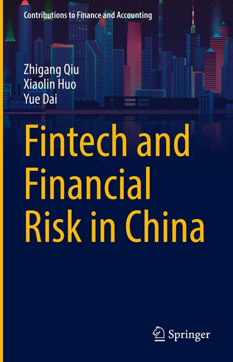 Fintech and Financial Risk in China -  Yue Dai,  Xiaolin Huo,  Zhigang Qiu