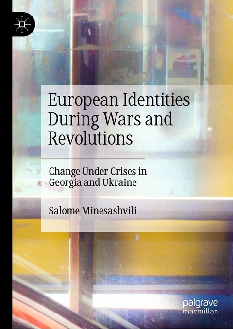 European Identities During Wars and Revolutions -  Salome Minesashvili