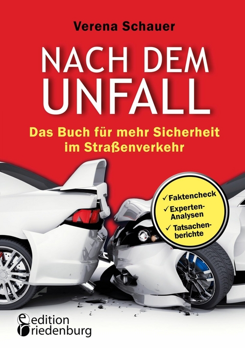 Nach dem Unfall - Das Buch für mehr Sicherheit im Straßenverkehr - Verena Schauer