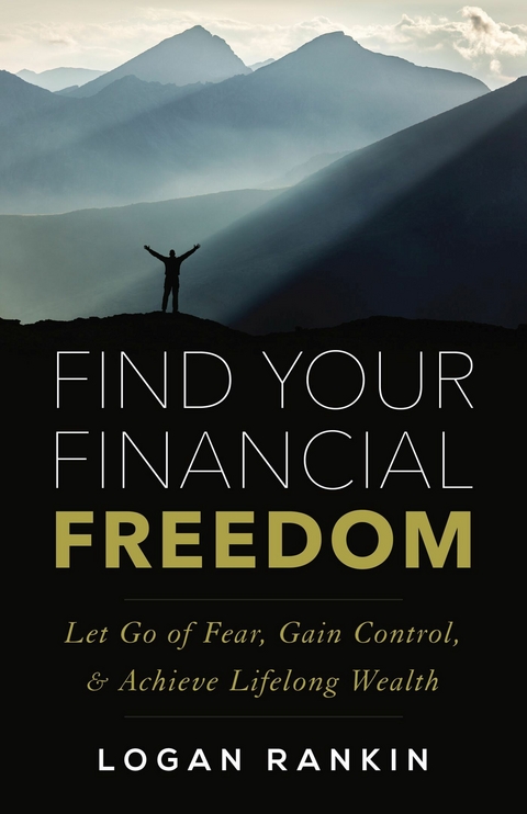 Find Your Financial Freedom -  Logan Rankin