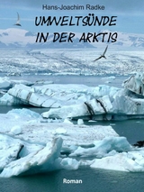 Umweltsünde in der Arktis - Hans-Joachim Radke