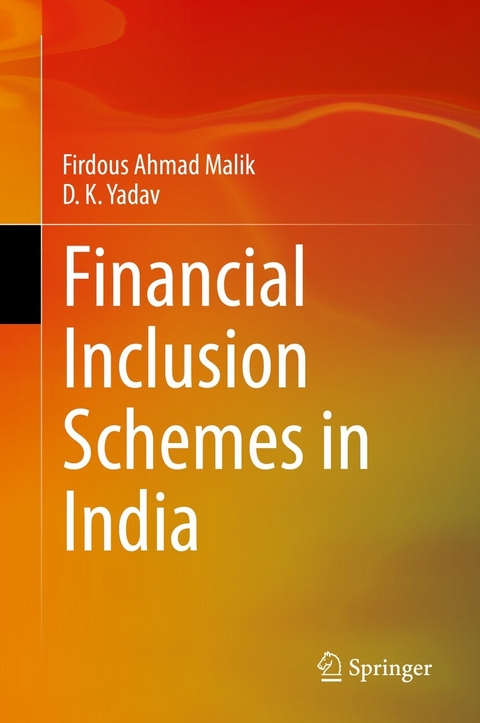 Financial Inclusion Schemes in India -  Firdous Ahmad Malik,  D. K. Yadav