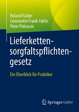 Lieferkettensorgfaltspflichtengesetz -  Roland Falder,  Constantin Frank-Fahle,  Peter Poleacov