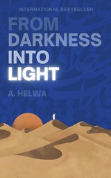 From Darkness Into Light -  A. Helwa