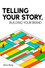 Telling Your Story, Building Your Brand - Henry Wong