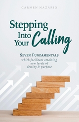Stepping Into Your Calling -  Carmen Nazario