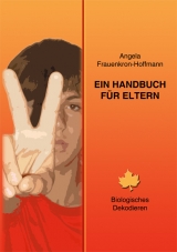 Ein Handbuch für Eltern - Angela Frauenkron-Hoffmann