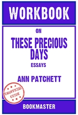 Workbook on These Precious Days: Essays by Ann Patchett | Discussions Made Easy - BookMaster BookMaster