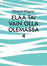 Elää tai vain olla olemassa 4 - Eduard Wagner