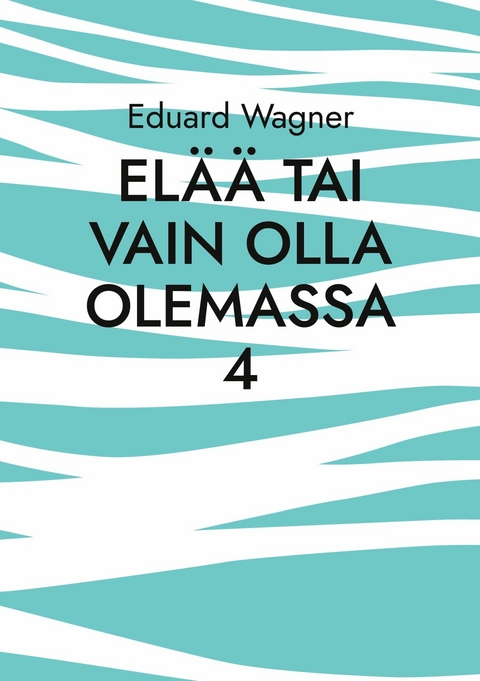 Elää tai vain olla olemassa 4 - Eduard Wagner