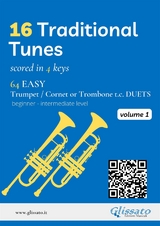 16 Traditional Tunes - 64 easy Trumpet/Cornet or Trombone t.c. duets (Vol.1) - traditional Canadian, Stephen Foster, Jesús González Rubio, Traditional Japanese, John Newton, Patty Smith Hill, American Traditional, Catalan traditional, French traditional, Irish traditional