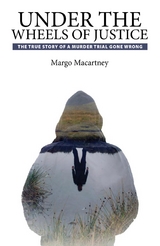 Under the Wheels of Justice -  Margo Macartney