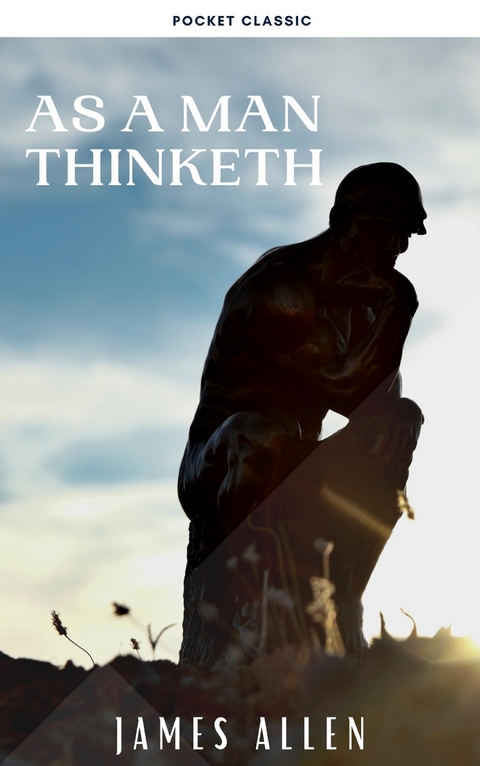 As a Man Thinketh - James Allen, Pocket Classic