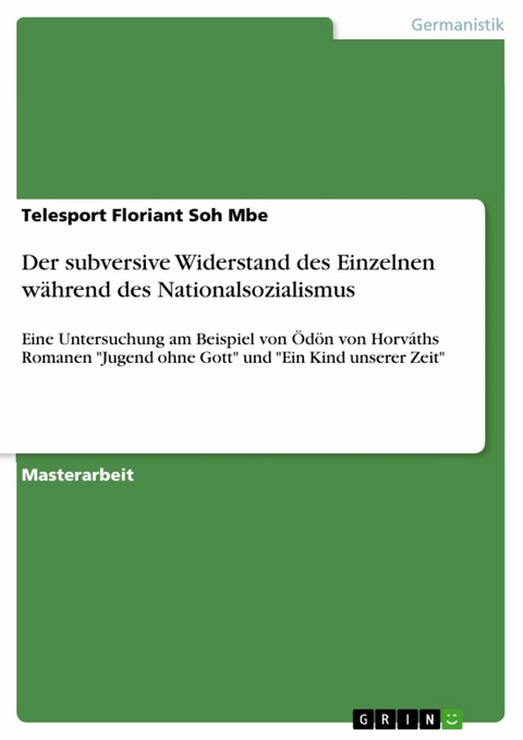 Der subversive Widerstand des Einzelnen während des Nationalsozialismus - Telesport Floriant Soh Mbe