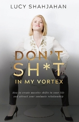 Don't Sh*t In My Vortex - Lucy Shahjahan