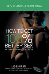 How To Get 100% Better Sex Married Couples -  Rev. Franck J. Dumornay