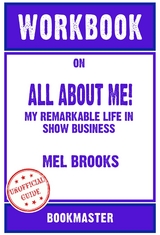 Workbook on All About Me!: My Remarkable Life in Show Business by Mel Brooks | Discussions Made Easy - BookMaster BookMaster