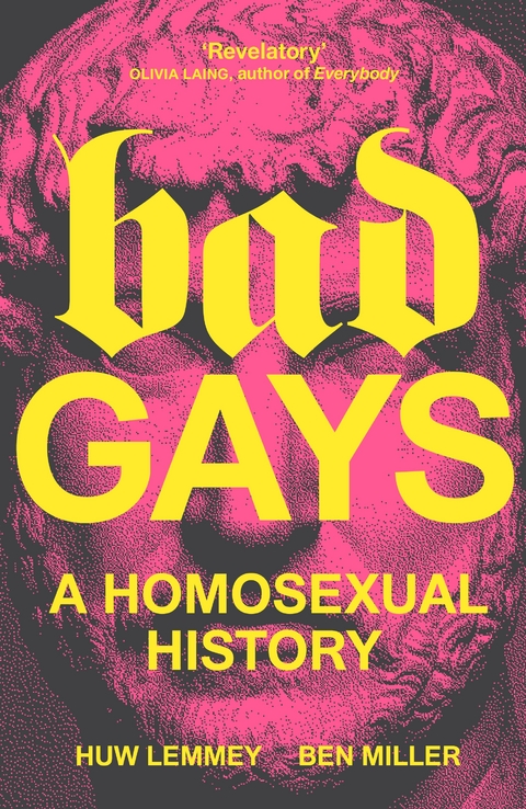 Bad Gays -  Huw Lemmey,  Ben Miller