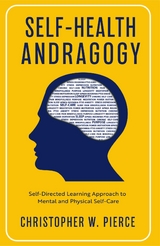 Self-Health Andragogy -  Christopher W Pierce