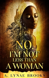 No, I'm Not Less Than a Woman -  A. Lynae Brooks