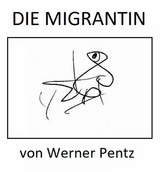 Die Migrantin - Werner Pentz