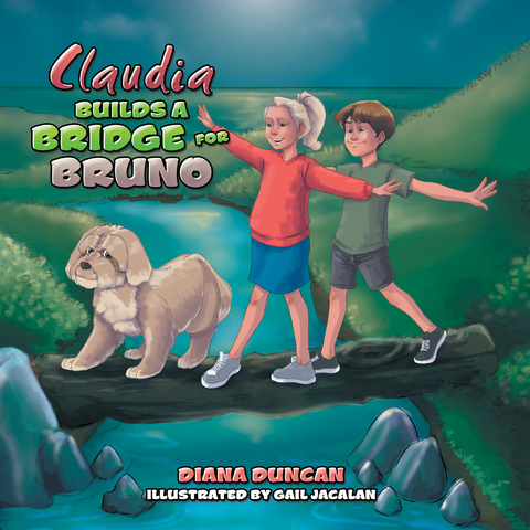 Claudia Builds a Bridge for Bruno - Diana Duncan