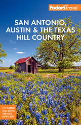 Fodor's San Antonio, Austin & the Texas Hill Country -  Fodor's Travel Guides