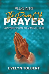 Plug into the Power of Prayer -  Evelyn Tolbert