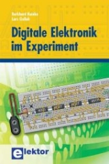 Digitale Elektronik im Experiment - Burkhard Kainka, Lars Gollub