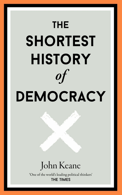 Shortest History of Democracy -  John Keane