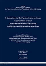 Antioxidativer und Stoffwechselstatus bei Sauen im peripartalen Zeitraum unter besonderer Berücksichtigung des Mastitis-Metritis-Agalaktie-Komplexes - Sina Derkx