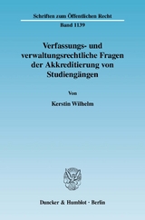 Verfassungs- und verwaltungsrechtliche Fragen der Akkreditierung von Studiengängen. - Kerstin Wilhelm