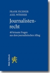 Journalistenrecht - Frank Fechner, Axel Wössner