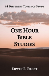 One Hour Bible Studies -  Edwin E. Frost