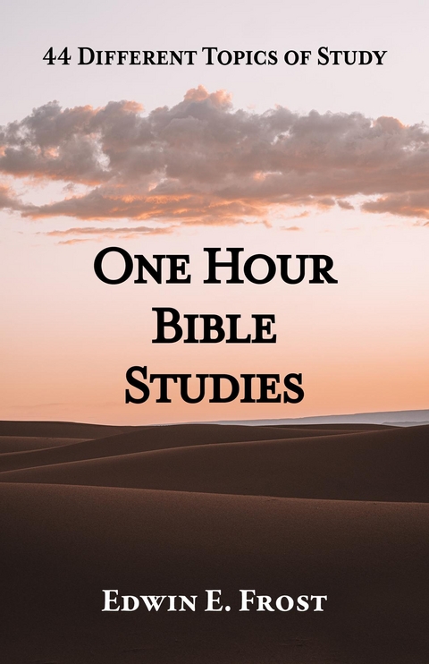 One Hour Bible Studies -  Edwin E. Frost